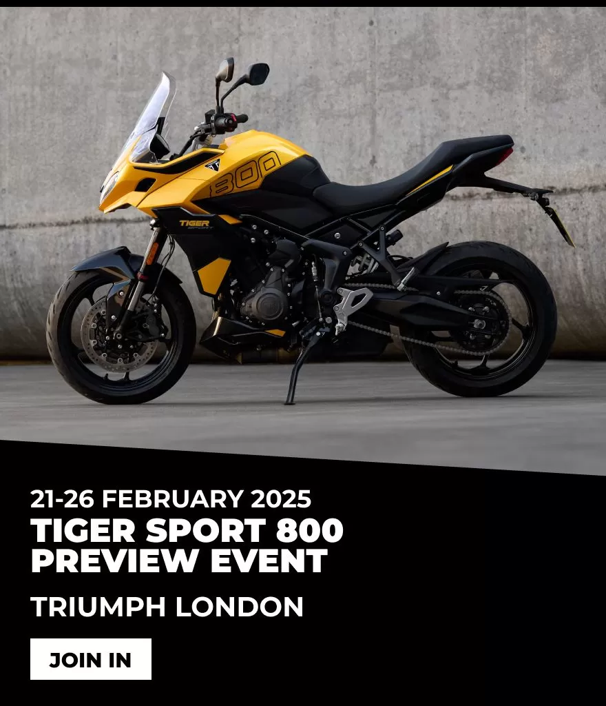 21-26 February 2025 London - Triumph Tiger 800 Sport Preview Event